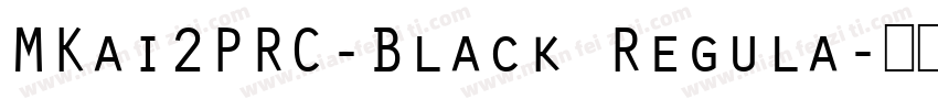 MKai2PRC-Black Regula字体转换